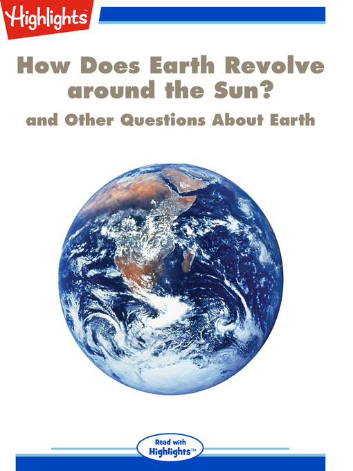 Title details for How Does Earth Revolve around the Sun? and Other Questions About Earth by Highlights for Children - Available